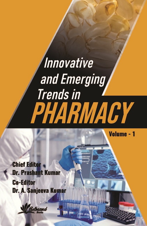 Innovative and Emerging Trends in Pharmacy (Volume - 1)